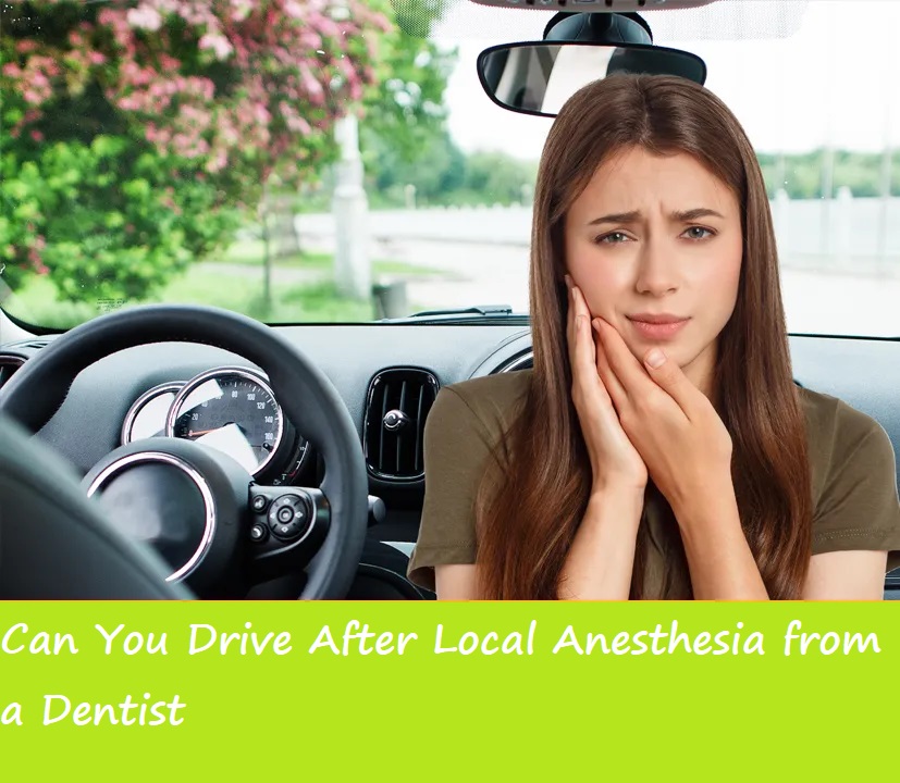 Can You Drive After Local Anesthesia from a Dentist