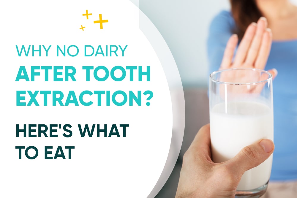 why no dairy after tooth extraction