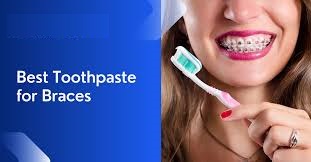 best toothpaste for braces