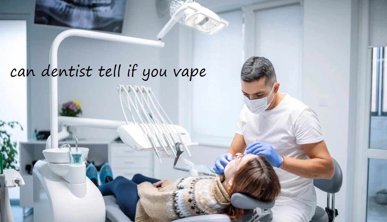 can dentist tell if you vape