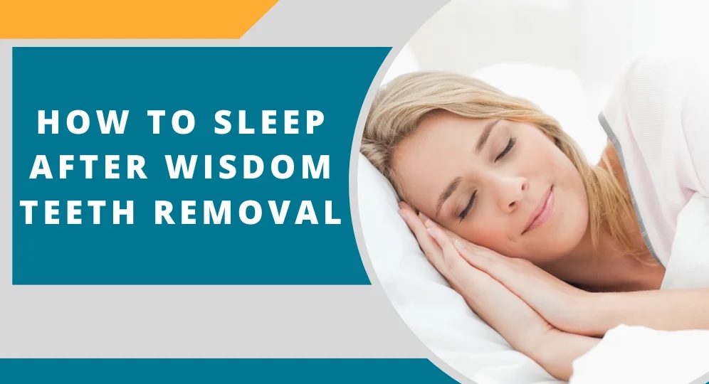 how to sleep after wisdom teeth removal