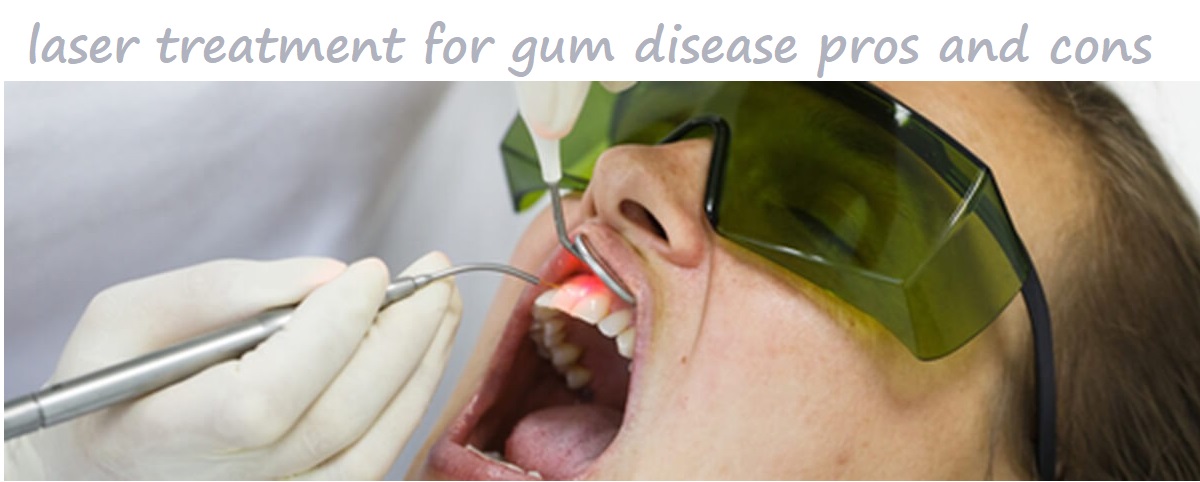 laser treatment for gum disease pros and cons