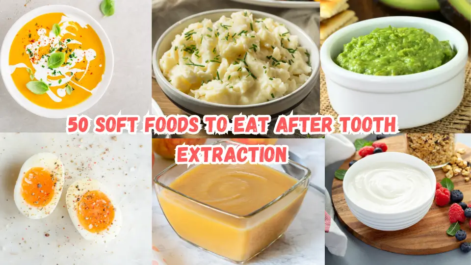 50 soft foods to eat after tooth extraction