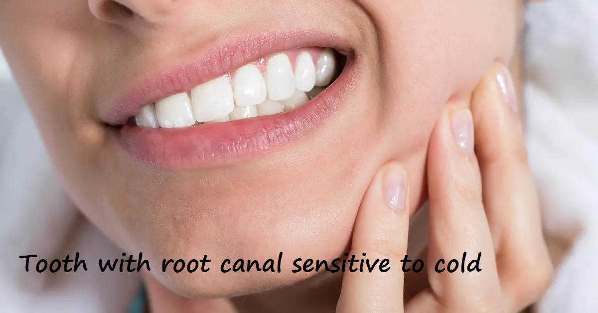 Tooth with root canal sensitive to cold