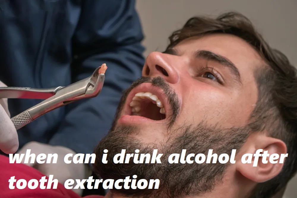 when can i drink alcohol after tooth extraction