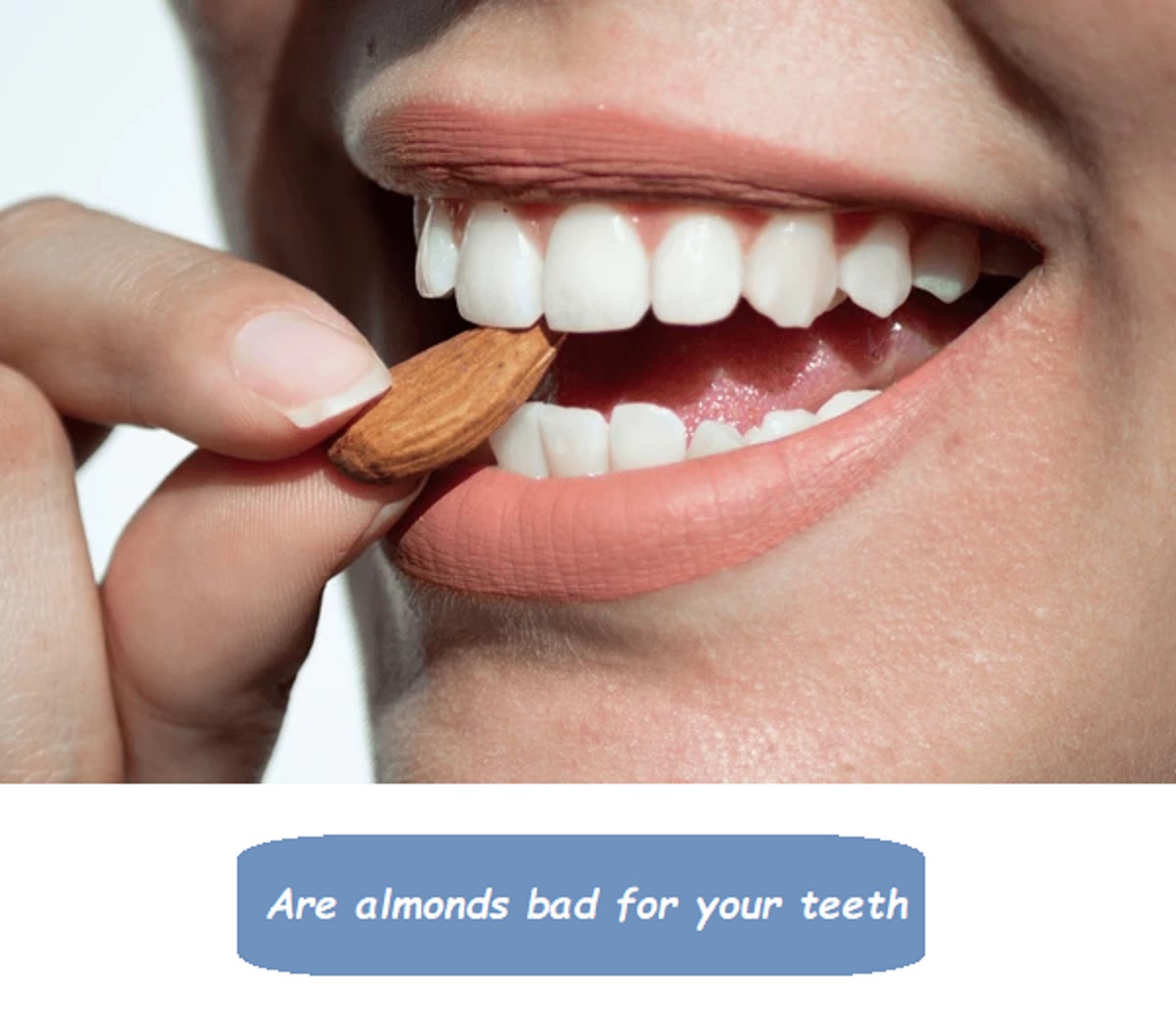 Are almonds bad for your teeth