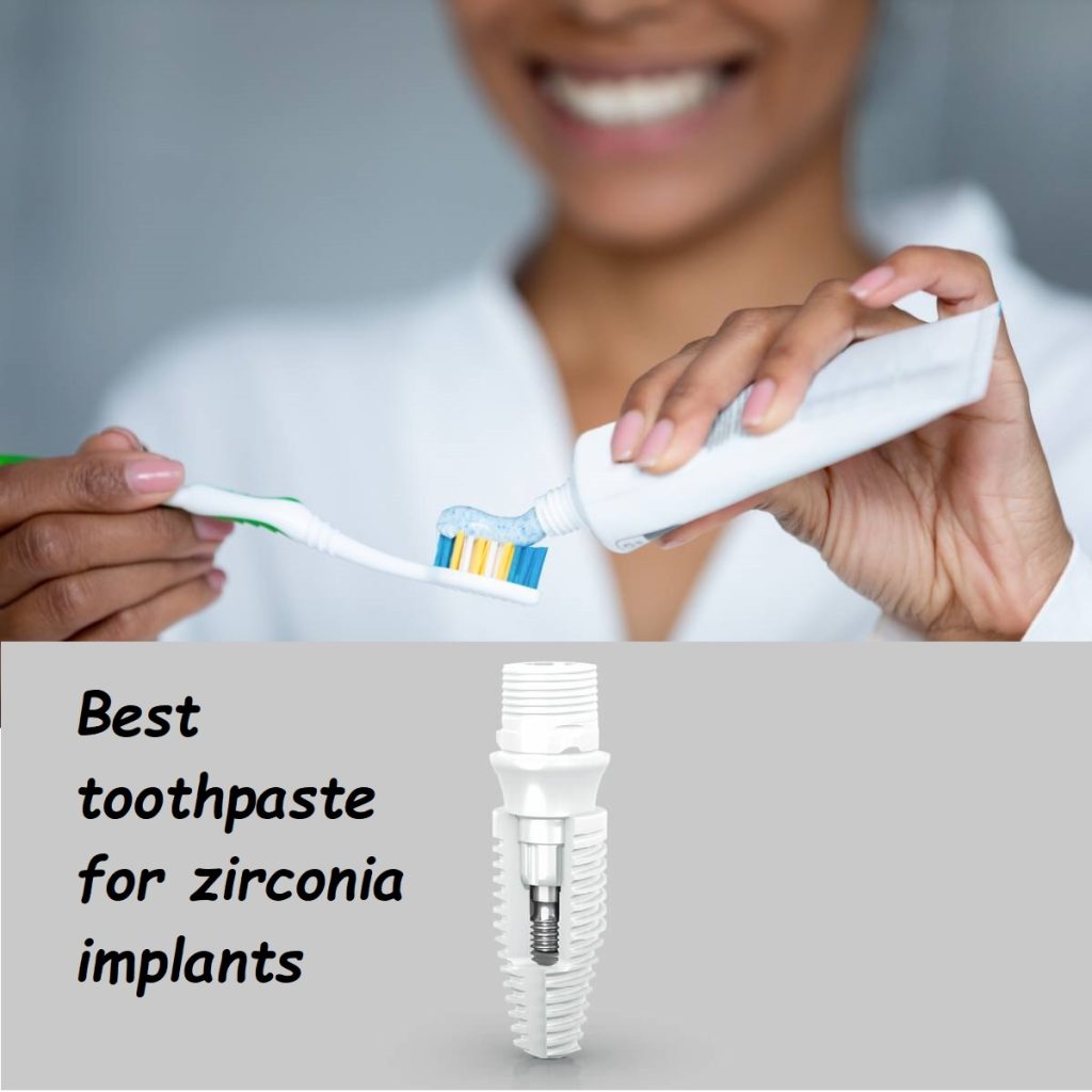 Best toothpaste for zirconia implants