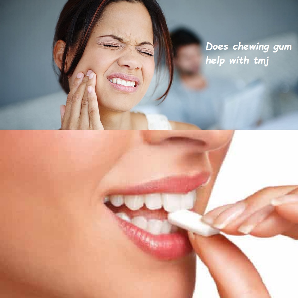 Does chewing gum help with tmj