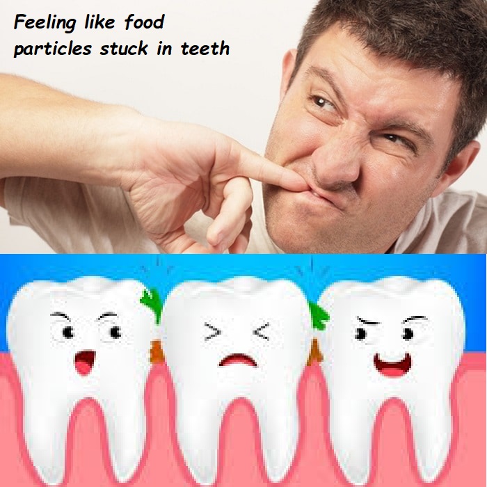 Feeling like food particles stuck in teeth