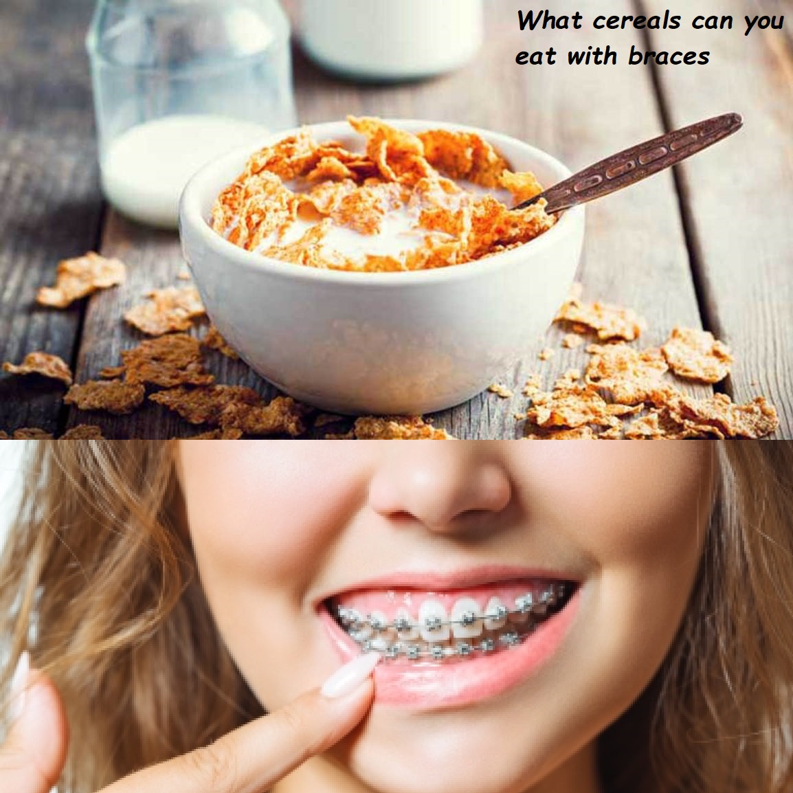 What cereals can you eat with braces