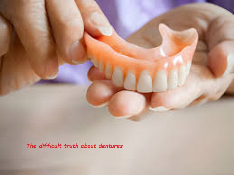 The difficult truth about dentures