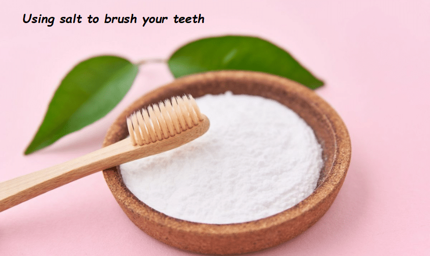 using salt to brush your teeth